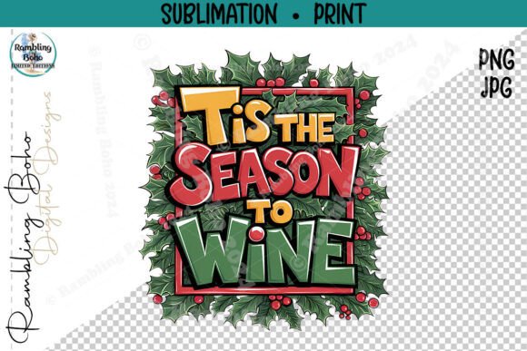Tis the Season to Wine Decor Graffiti: Elevating Holiday Sublimation and Print Projects